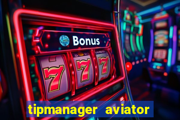 tipmanager aviator aposta ganha